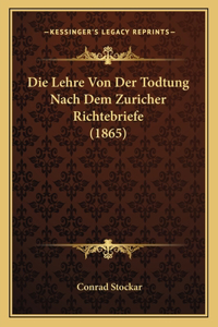 Lehre Von Der Todtung Nach Dem Zuricher Richtebriefe (1865)