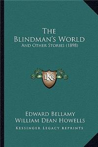 The Blindman's World: And Other Stories (1898)