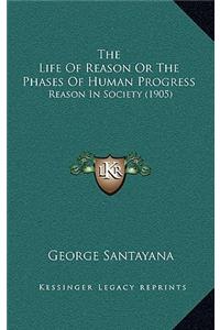 Life Of Reason Or The Phases Of Human Progress