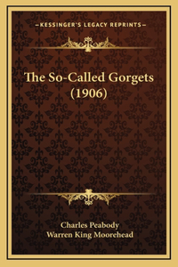 The So-Called Gorgets (1906)