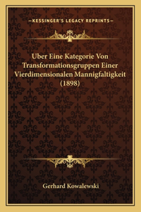 Uber Eine Kategorie Von Transformationsgruppen Einer Vierdimensionalen Mannigfaltigkeit (1898)