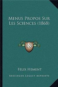 Menus Propos Sur Les Sciences (1868)