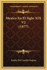 Mexico En El Siglo XIX V2 (1877)