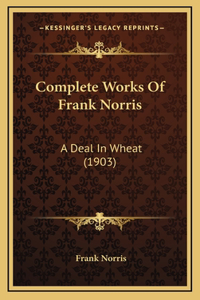 Complete Works Of Frank Norris