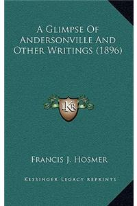 Glimpse Of Andersonville And Other Writings (1896)