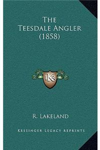The Teesdale Angler (1858)
