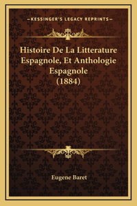 Histoire De La Litterature Espagnole, Et Anthologie Espagnole (1884)