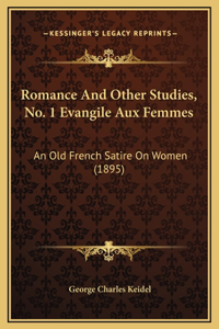 Romance And Other Studies, No. 1 Evangile Aux Femmes