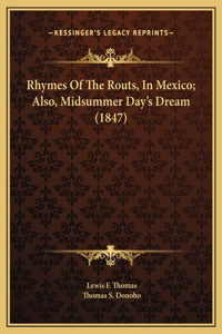 Rhymes Of The Routs, In Mexico; Also, Midsummer Day's Dream (1847)