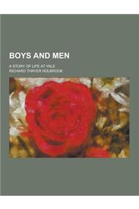 Boys and Men; A Story of Life at Yale