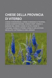 Chiese Della Provincia Di Viterbo: Chiese Di Bagnoregio, Chiese Di Bassano in Teverina, Chiese Di Montefiascone, Chiese Di Nepi