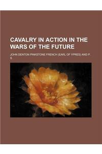 Cavalry in Action in the Wars of the Future