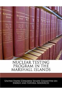 Nuclear Testing Program in the Marshall Islands