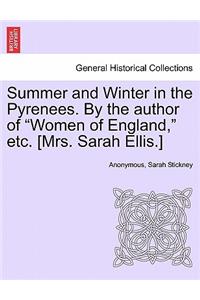 Summer and Winter in the Pyrenees. by the Author of "Women of England," Etc. [Mrs. Sarah Ellis.]