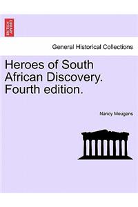 Heroes of South African Discovery. Fourth Edition.