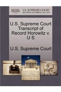 U.S. Supreme Court Transcript of Record Horowitz V. U S