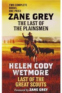 Last of the Plainsmen and Last of the Great Scouts