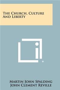 Church, Culture and Liberty