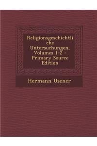 Religionsgeschichtliche Untersuchungen, Volumes 1-2