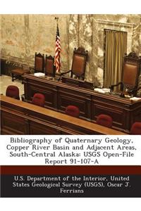 Bibliography of Quaternary Geology, Copper River Basin and Adjacent Areas, South-Central Alaska