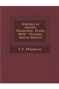Scholien Zu Euclid's Elementen. Erstes Heft