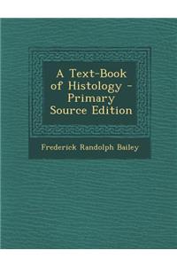 A Text-Book of Histology
