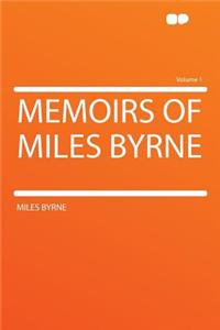 Memoirs of Miles Byrne Volume 1