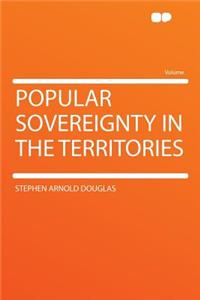 Popular Sovereignty in the Territories