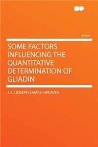 Some Factors Influencing the Quantitative Determination of Gliadin