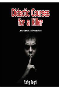 Didactic Courses for A Killer