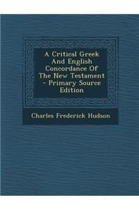 A Critical Greek and English Concordance of the New Testament