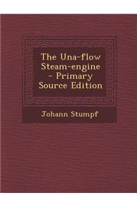 The Una-Flow Steam-Engine