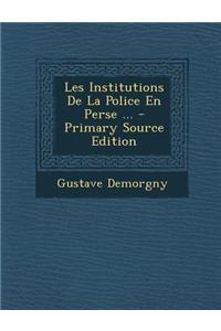 Les Institutions de La Police En Perse ...