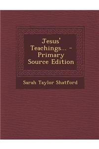 Jesus' Teachings... - Primary Source Edition