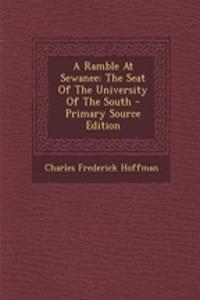 A Ramble at Sewanee: The Seat of the University of the South - Primary Source Edition