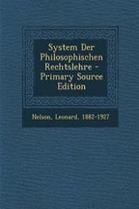 System Der Philosophischen Rechtslehre