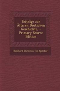 Beitrage Zur Alteren Deutschen Geschichte,