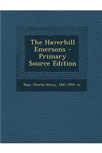 The Haverhill Emersons - Primary Source Edition