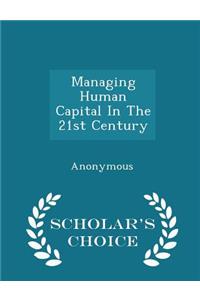 Managing Human Capital in the 21st Century - Scholar's Choice Edition