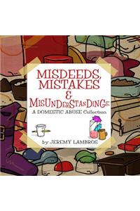 Misdeeds, Mistakes & Misunderstandings