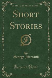 Short Stories (Classic Reprint)