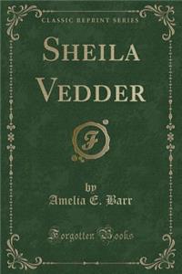 Sheila Vedder (Classic Reprint)