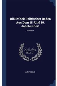 Bibliothek Politischer Reden Aus Dem 18. Und 19. Jahrhundert; Volume 4