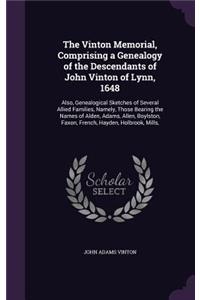 Vinton Memorial, Comprising a Genealogy of the Descendants of John Vinton of Lynn, 1648