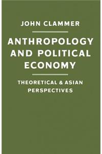 Anthropology and Political Economy