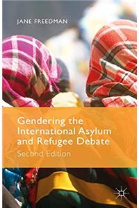 Gendering the International Asylum and Refugee Debate