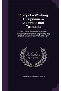 Diary of a Working Clergyman in Australia and Tasmania