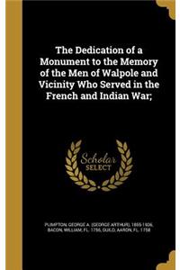 Dedication of a Monument to the Memory of the Men of Walpole and Vicinity Who Served in the French and Indian War;