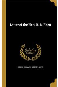 Letter of the Hon. R. B. Rhett