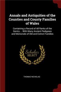 Annals and Antiquities of the Counties and County Families of Wales